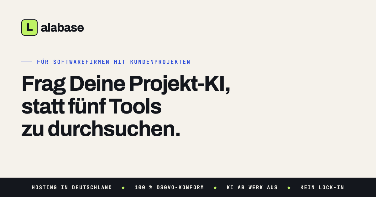 Lalabase: Frag Deine Projekt-KI, statt f&uuml;nf Tools zu durchsuchen.